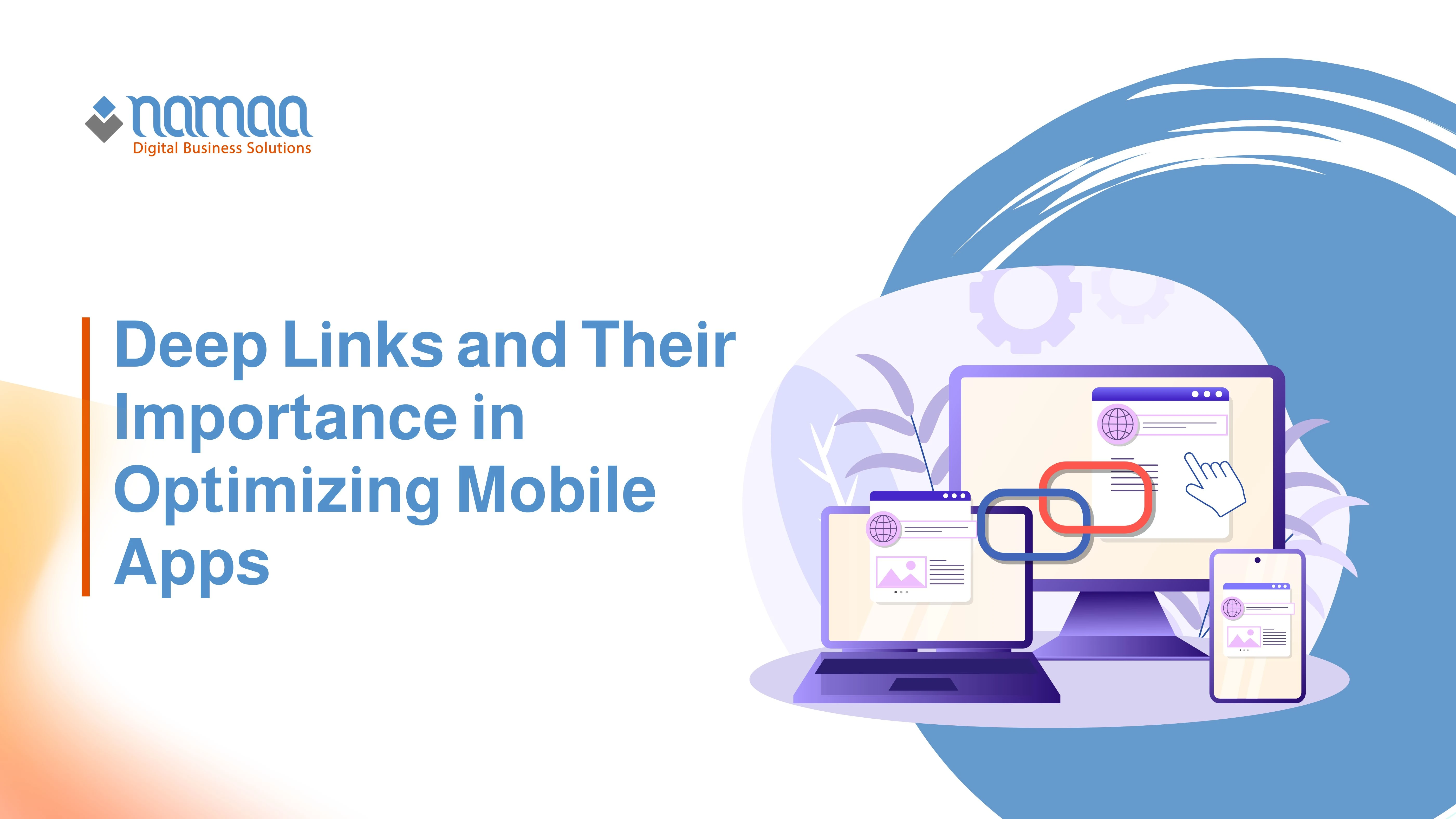Deep Links and Their Importance in Optimizing Mobile Apps